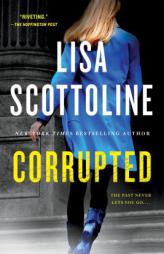 Corrupted: A Rosato & DiNunzio Novel by Lisa Scottoline Paperback Book