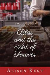 Bliss and the Art of Forever by Alison Kent Paperback Book