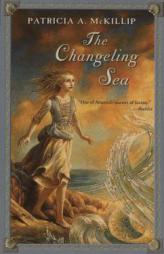 The Changeling Sea by Patricia A. McKillip Paperback Book