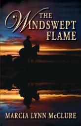 The Windswept Flame by Marcia Lynn McClure Paperback Book