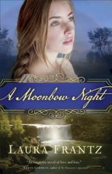 A Moonbow Night by Laura Frantz Paperback Book