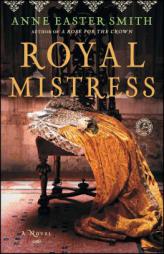 Royal Mistress by Anne Easter Smith Paperback Book