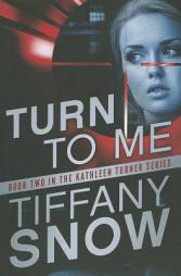 Turn to Me by Tiffany Snow Paperback Book