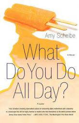 What Do You Do All Day? by Amy Scheibe Paperback Book