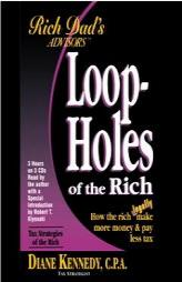 Loopholes of the Rich: How the Rich Legally Make More Money and Pay Less Tax by Diane Kennedy Paperback Book