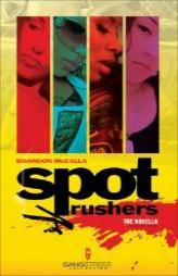 Spot Rushers: The Novella: Book One (Gangstress Collection series) by Brandon McCalla Paperback Book