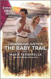 Cavanaugh Justice: The Baby Trail (Cavanaugh Justice, 42) by Marie Ferrarella Paperback Book