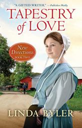 Tapestry of Love: New Directions Book Two by Linda Byler Paperback Book