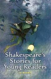 Shakespeare's Stories for Young Readers by Edith Nesbit Paperback Book