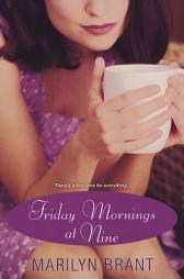 Friday Mornings at Nine by Marilyn Brant Paperback Book