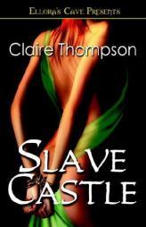 Slave Castle by Claire Thompson Paperback Book