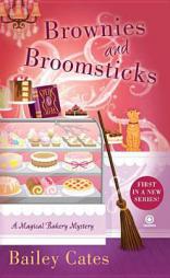 Brownies and Broomsticks: A Magical Bakery Mystery by Bailey Cates Paperback Book