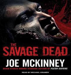 The Savage Dead by Joe McKinney Paperback Book