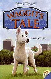 Waggit's Tale by Peter Howe Paperback Book