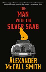 The Man with the Silver Saab: A Detective Varg Novel (3) (Detective Varg Series) by Alexander McCall Smith Paperback Book