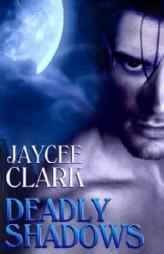 Deadly Shadows by Jaycee Clark Paperback Book