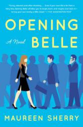 Opening Belle by Maureen Sherry Paperback Book