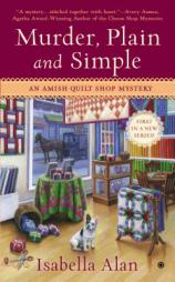 Murder, Plain and Simple: An Amish Quilt Shop Mystery by Isabella Alan Paperback Book