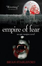 Empire of Fear: An Epic Vampire Novel by Brian Stableford Paperback Book