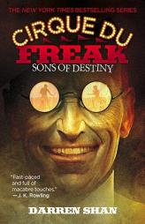 Sons of Destiny (Cirque Du Freak: The Saga of Darren Shan, Book 12 by Darren Shan Paperback Book