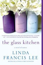 The Glass Kitchen: A Novel of Sisters by Linda Francis Lee Paperback Book