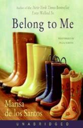 Belong to Me by Marisa de los Santos Paperback Book