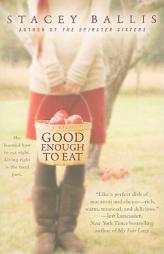 Good Enough to Eat by Stacey Ballis Paperback Book