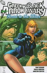 Green Arrow/Black Canary: Road to the Altar (Green Arrow) by J. Torres Paperback Book