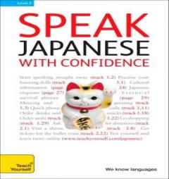 Speak Japanese with Confidence: A Teach Yourself Guide with Three Audios, New Edition (TY: Conversation) by Helen Gilhooly Paperback Book