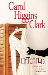 Hitched: A Regan Reilly Mystery (Regan Reilly Mysteries) by Carol Higgins Clark Paperback Book