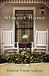 Almost Home by Valerie Fraser Luesse Paperback Book