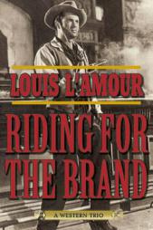 Riding for the Brand: A Western Trio by Louis L'Amour Paperback Book