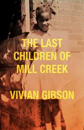 The Last Children of Mill Creek by Vivian Gibson Paperback Book