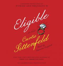 Eligible: A modern retelling of Pride and Prejudice by Curtis Sittenfeld Paperback Book