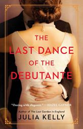 The Last Dance of the Debutante by Julia Kelly Paperback Book