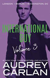 International Guy: London, Berlin, Washington, DC (International Guy Volumes) by Audrey Carlan Paperback Book