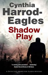 Shadow Play: A British Police Procedural by Cynthia Harrod-Eagles Paperback Book