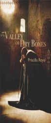 Valley of Dry Bones: A Medieval Mystery (Medieval Mysteries (Poison Pen)) by Priscilla Royal Paperback Book