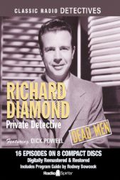 Richard Diamond Private Detective: Dead Men (Old Time Radio) by Dick Powell Paperback Book