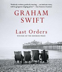 Last Orders by Graham Swift Paperback Book