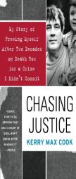 Chasing Justice: My Story of Freeing Myself After Two Decades on Death Row for a Crime I Didn't Commit by Kerry Max Cook Paperback Book