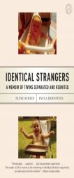 Identical Strangers: A Memoir of Twins Separated and Reunited by Elyse Schein Paperback Book