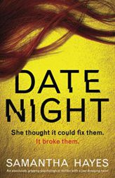 Date Night: An absolutely gripping psychological thriller with a jaw-dropping twist by Samantha Hayes Paperback Book