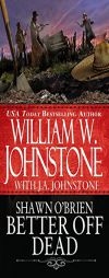 Better Off Dead by William W. Johnstone Paperback Book