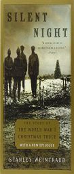 Silent Night: The Story of the World War I Christmas Truce by Stanley Weintraub Paperback Book