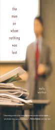 The Man on Whom Nothing Was Lost: The Grand Strategy of Charles Hill by Molly Worthen Paperback Book