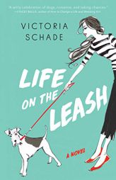 Life on the Leash by Victoria Schade Paperback Book