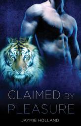 Claimed by Pleasure by Jaymie Holland Paperback Book