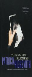 This Sweet Sickness by Patricia Highsmith Paperback Book