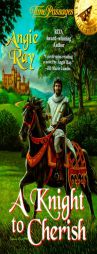 A Knight to Cherish (Time Passages Romance Series) by Angie Ray Paperback Book